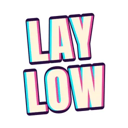 Lay low
